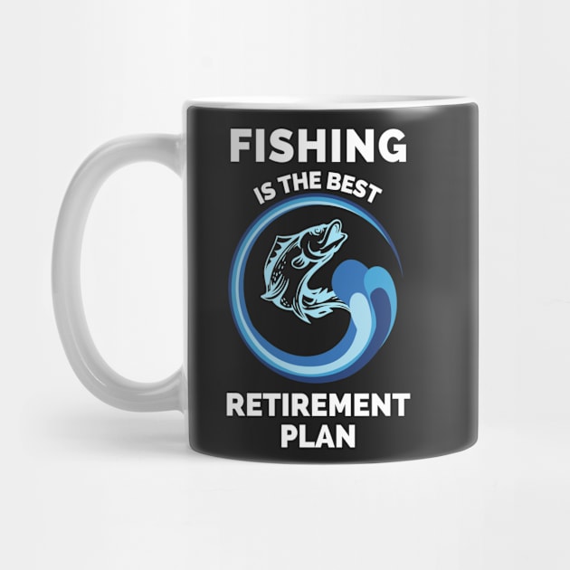 Fishing The Best Retirement Plan - Gift Ideas For Fishing, Adventure and Nature Lovers - Gift For Boys, Girls, Dad, Mom, Friend, Fishing Lovers - Fishing Lover Funny by Famgift